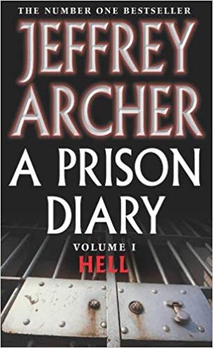 Jeffrey Archer A Prison Diary Volume I Hell (The Prison Diaries)
